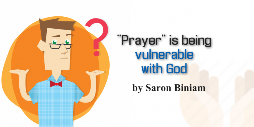 Prayer is being vulnerable with God